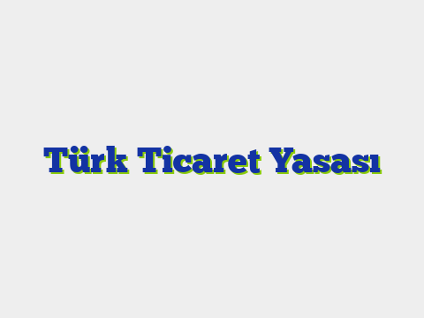 Türk Ticaret Yasası